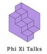 Phi Xi Talks